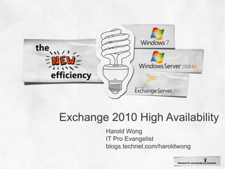 Exchange 2010 High Availability Harold Wong IT Pro Evangelist blogs.technet.com/haroldwong 