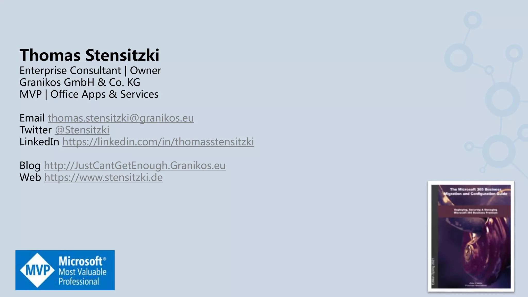 Thomas Stensitzki
Enterprise Consultant | Owner
Granikos GmbH & Co. KG
MVP | Office Apps & Services
Email thomas.stensitzki@granikos.eu
Twitter @Stensitzki
LinkedIn https://linkedin.com/in/thomasstensitzki
Blog http://JustCantGetEnough.Granikos.eu
Web https://www.stensitzki.de
 