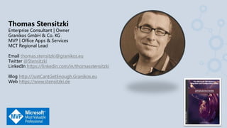 Thomas Stensitzki
Enterprise Consultant | Owner
Granikos GmbH & Co. KG
MVP | Office Apps & Services
MCT Regional Lead
Emai...