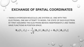 Quantum Mechanical Treatment & Exchange interactions | PPTX