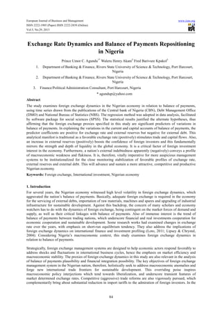 European Journal of Business and Management
ISSN 2222-1905 (Paper) ISSN 2222-2839 (Online)
Vol.5, No.29, 2013

www.iiste.org

Exchange Rate Dynamics and Balance of Payments Repositioning
in Nigeria
Prince Umor C. Agundu1* Waleru Henry Akani2 Fred Barivure Kpakol3
1.

Department of Banking & Finance, Rivers State University of Science & Technology, Port Harcourt,
Nigeria

2.

Department of Banking & Finance, Rivers State University of Science & Technology, Port Harcourt,
Nigeria

3.

Finance/Political Administration Consultant, Port Harcourt, Nigeria
* agundup@yahoo.com

Abstract
The study examines foreign exchange dynamics in the Nigerian economy in relation to balance of payments,
using time series drawn from the publications of the Central bank of Nigeria (CBN), Debt Management Office
(DMO) and National Bureau of Statistics (NBS). The regression method was adopted in data analysis, facilitated
by software package for social sciences (SPSS). The statistical results justified the alternate hypotheses, thus
affirming that the foreign exchange proxies specified in this study are significant predictors of variations in
balance of payments. In explaining the variations in the current and capital accounts of balance of payments, the
predictor coefficients are positive for exchange rate and external reserves but negative for external debt. This
analytical manifest is traditional as a favorable exchange rate (positively) stimulates trade and capital flows. Also,
an increase in external reserves (positively) boosts the confidence of foreign investors and this fundamentally
mirrors the strength and depth of liquidity in the global economy. It is a critical factor of foreign investment
interest in the economy. Furthermore, a nation’s external indebtedness apparently (negatively) conveys a profile
of macroeconomic weakness and flakiness. It is, therefore, vitally imperative for more auspicious management
systems to be institutionalized for the close monitoring stabilization of favorable profiles of exchange rate,
external reserves and external debt. This will advance and sustain a more attractive, competitive and productive
Nigerian economy.
Keywords: Foreign exchange, International investment, Nigerian economy
1. Introduction
For several years, the Nigerian economy witnessed high level volatility in foreign exchange dynamics, which
aggravated the nation’s balance of payments. Basically, adequate foreign exchange is required in the economy
for the servicing of external debts, importation of raw materials, machines and spares and upgrading of industrial
infrastructure for sustainable development. Against this backdrop, the concern of many scholars and economy
watchers has to do with the dynamics of foreign exchange, being contingent on the market forces of demand and
supply, as well as their critical linkages with balance of payments. Also of immense interest is the trend of
balance of payments between trading nations, which underscore financial and real investments cooperation for
economic cooperation and sustainable development. Some research works had examined changes in exchange
rate over the years, with emphasis on short-run equilibrium tendency. They also address the implications of
foreign exchange dynamics on international finance and investment profiling (Loto, 2011; Lipsey & Chrystal,
2004). Considering Nigeria’s macroeconomic context, this study examines foreign exchange dynamics in
relation to balance of payments.
Strategically, foreign exchange management systems are designed to help economic actors respond favorably to
address shocks and fluctuations in international business cycles, hence the emphasis on market efficiency and
macroeconomic stability. The proxies of foreign exchange dynamics in this study are also relevant in the analysis
of balance of payments plausibility and financial integration possibility. The key objectives of foreign exchange
management system in the Nigerian nation, therefore, holistically seek to address macroeconomic anomalies and
forge new international trade frontiers for sustainable development. This overriding poise inspires
macroeconomic policy interjections which tend towards liberalization, and underscore transient features of
market determined exchange rates. Competitive (aggressive) trade reforms are also vigorously pursued, which
complementarily bring about substantial reduction in import tariffs to the admiration of foreign investors. In the

84

 