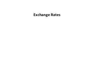 Exchange Rates
 