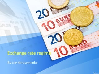 Exchange rate regime
By Lev Herasymenko
 