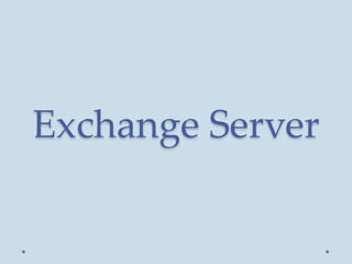 Exchange Server
 
