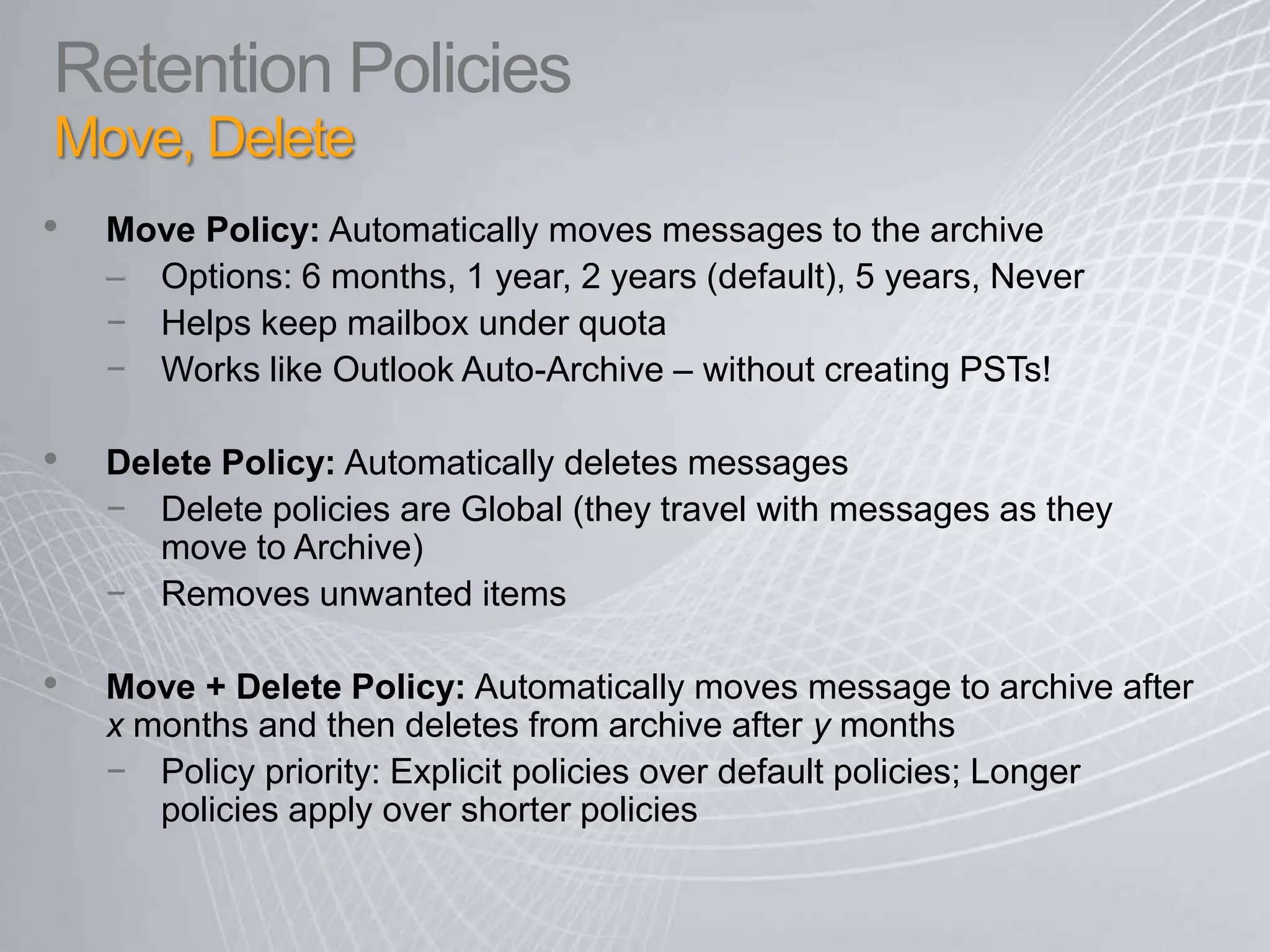 Personal Archive Search Option to search archive only or both live and archived mail Advanced search options work across live and archived mail8