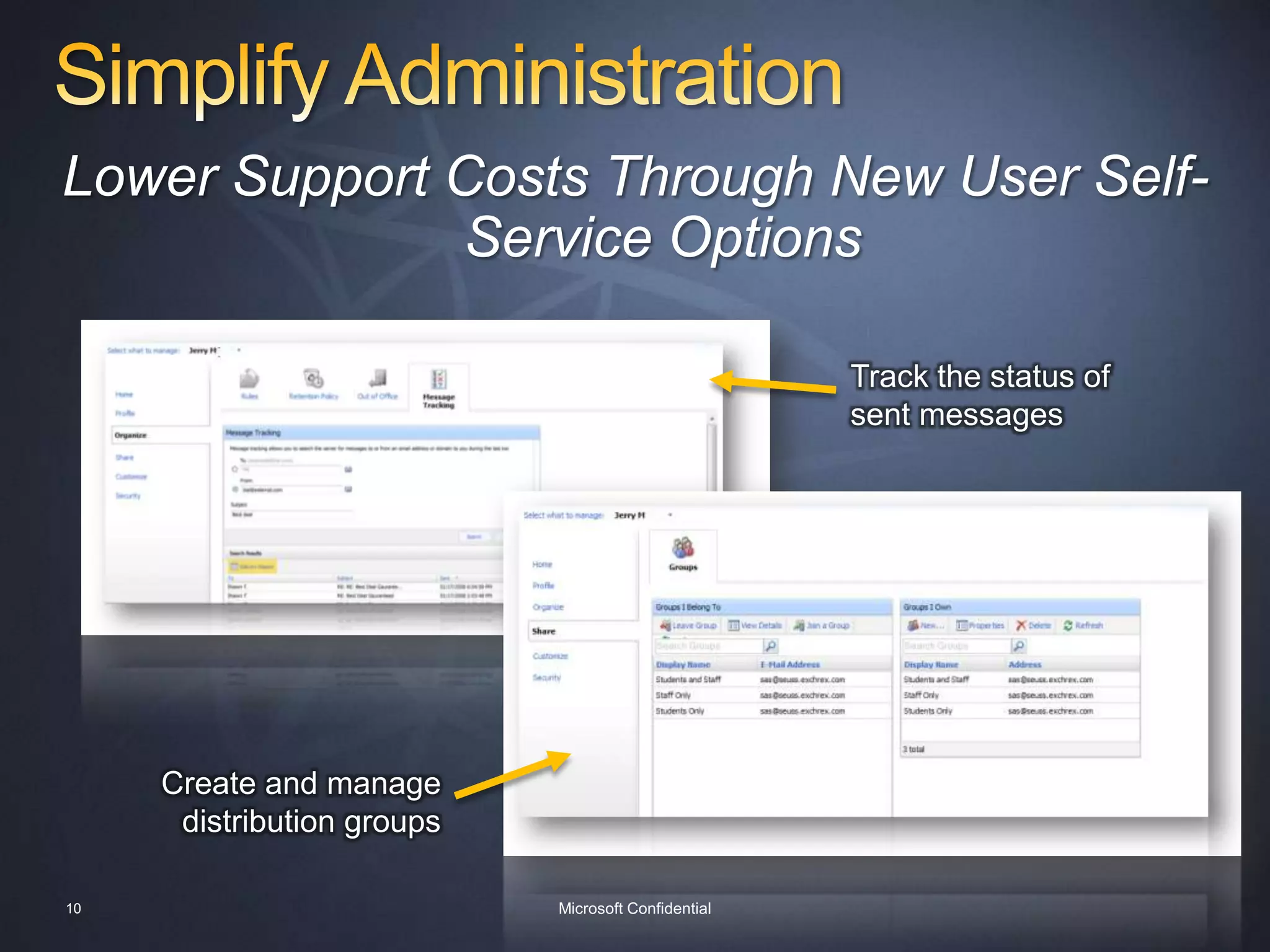 Enable Continuous AvailabilityGuard Against Lost E-Mail Due to Hardware Failures with Improved Transport Resiliency Mailbox Server XEdgeTransportServers keep “shadow copies” of items until they are delivered to the next hopAlso helps simplify Hub and Edge Transport Server upgrades and maintenanceHubTransport Edge Transport8Microsoft Confidential