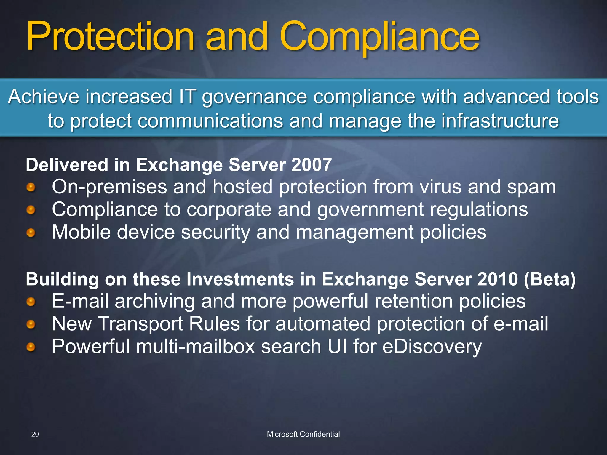 Collaborate EffectivelyOne Location for E-Mail, Instant Messages, Text Messages with a Universal InboxVoice TelephonyInstant MessagingSMS Text Messaging18Microsoft Confidential