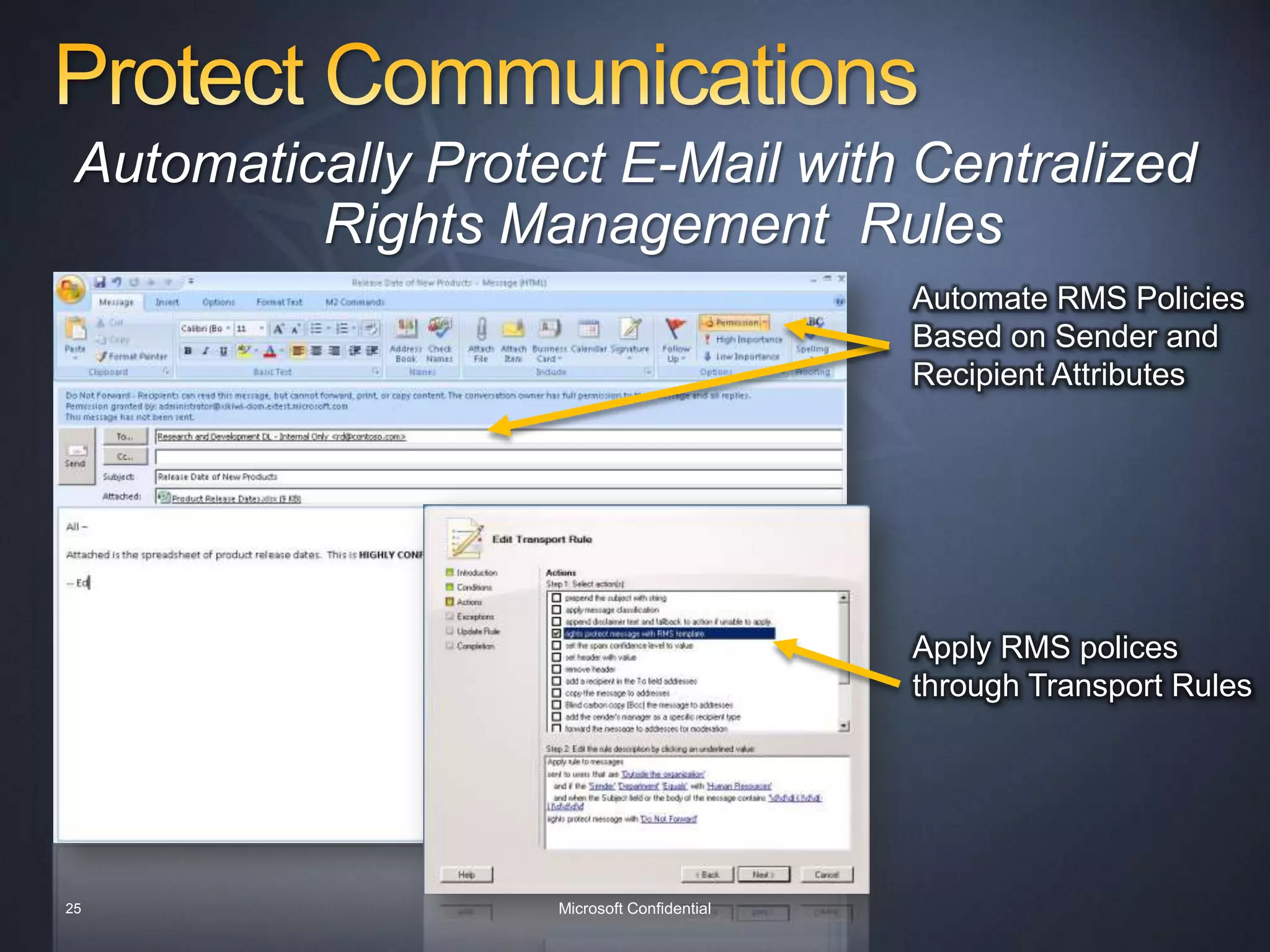 E-mail ArchivingEmpower Compliance Officers to Conduct Multi-Mailbox Searches with EaseNew User Friendly SearchEasily Refine and Target Search23Microsoft Confidential