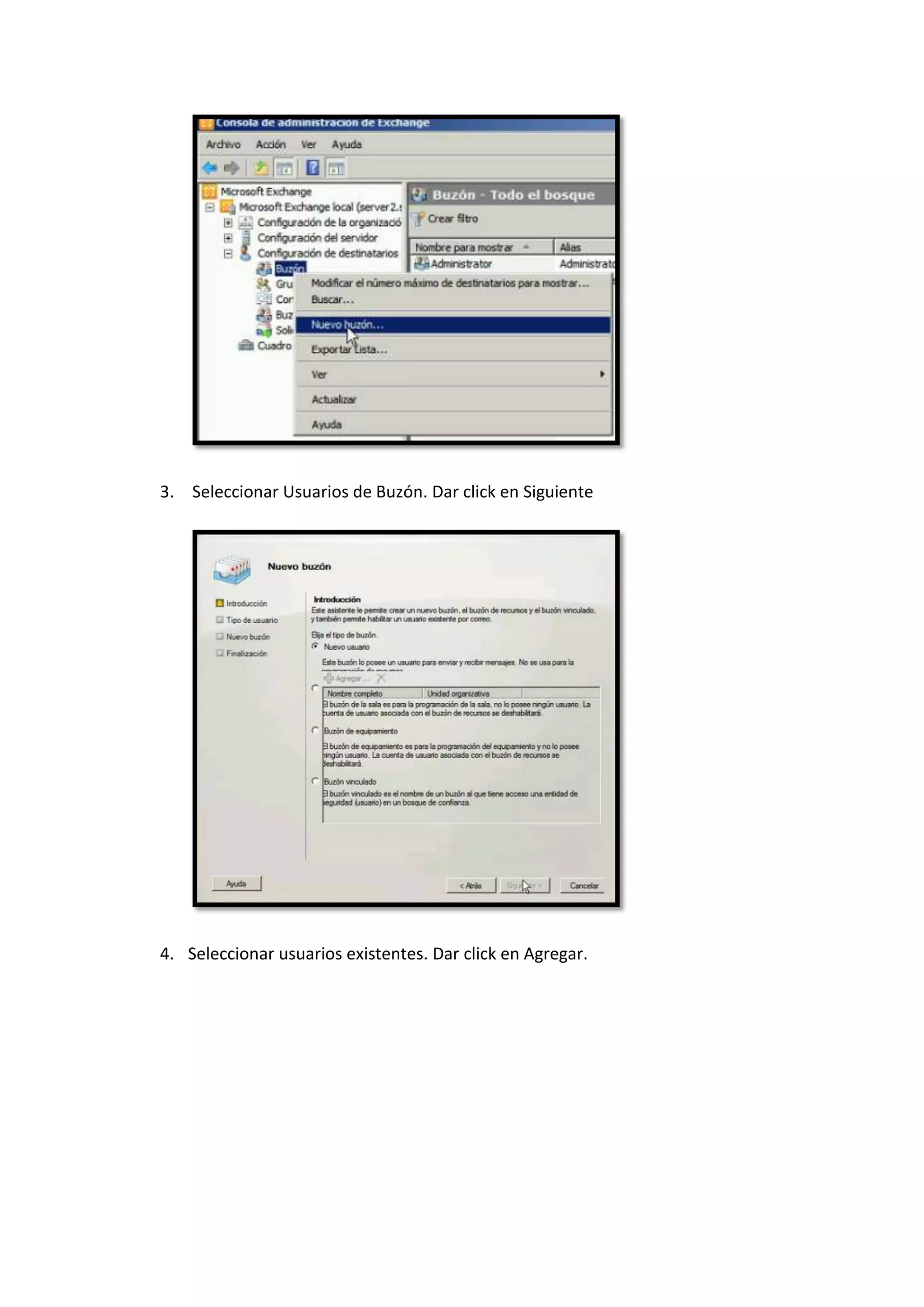 3. Seleccionar Usuarios de Buzón. Dar click en Siguiente




4. Seleccionar usuarios existentes. Dar click en Agregar.
 