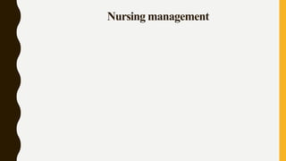 Nursing management
 