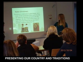 PRESENTING OUR COUNTRY AND TRADITIONS
 