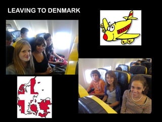 LEAVING TO DENMARK
 