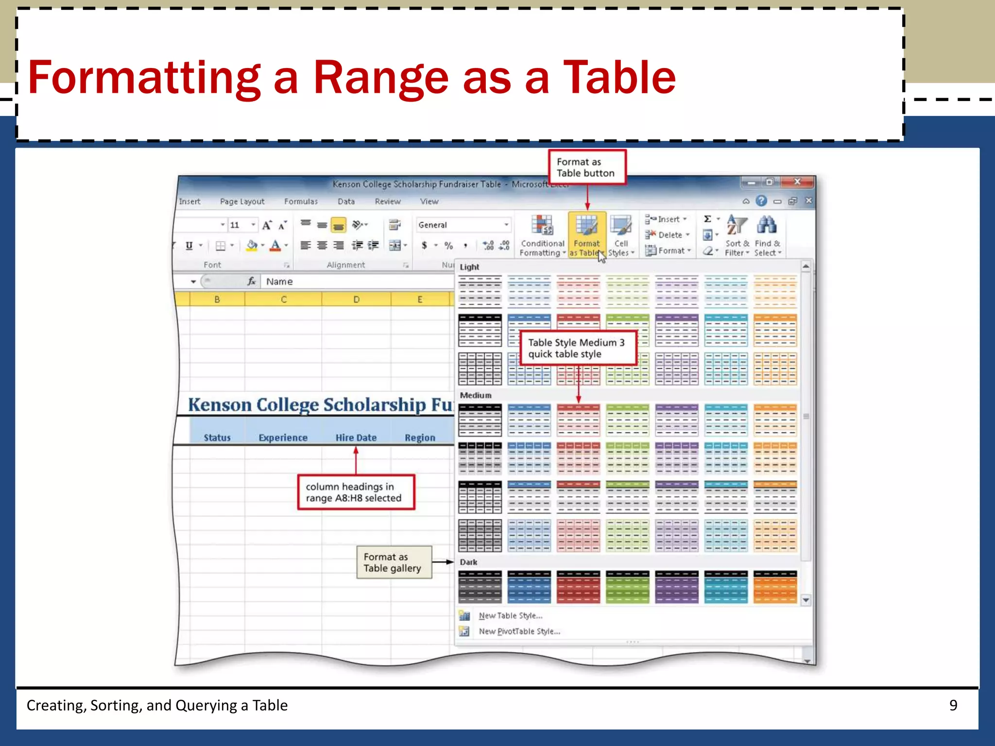 Formatting a Range as a Table




Creating, Sorting, and Querying a Table   9
 