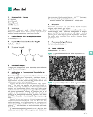 Mannitol
1 Nonproprietary Names
BP: Mannitol
JP: D-Mannitol
PhEur: Mannitol
USP–NF: Mannitol
2 Synonyms
Compressol; Cordyc...