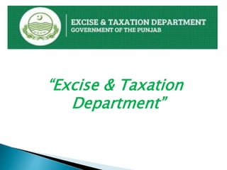 “Excise & Taxation
Department”
 