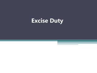 Excise Duty
 