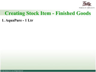 Creating Stock Item - Finished Goods    1. AquaPure - 1 Ltr 