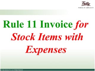 Rule 11 Invoice   for Stock Items with Expenses   