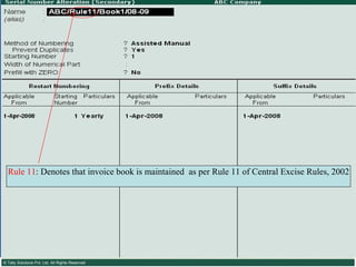 Rule 11 : Denotes that invoice book is maintained  as per Rule 11 of Central Excise Rules, 2002 
