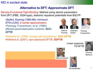 Alternative to DFT: Approximate DFT
Density-Functional Tight-Binding: Method using atomic parameters
from DFT (PBE, GGA-ty...