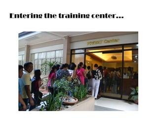 Entering the training center…
 