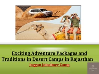 Joggan Jaisalmer Camp
Exciting Adventure Packages and
Traditions in Desert Camps in Rajasthan
 