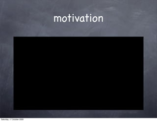 motivation




Saturday, 17 October 2009
 