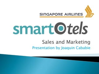 Sales and Marketing
Presentation by Joaquin Cababie
 