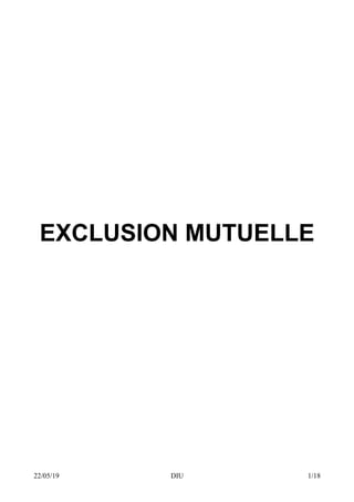 EXCLUSION MUTUELLE
22/05/19 DIU 1/18
 