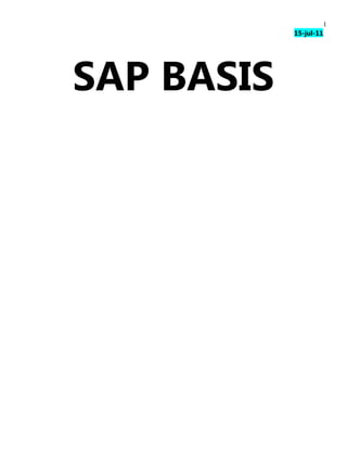 1
            15-jul-11




SAP BASIS
 