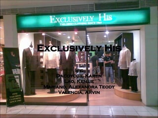 Exclusively His By: Dacoycoy, Karen Lao, Kenjie Mariano, Alexandra Teody Valencia, Arvin 