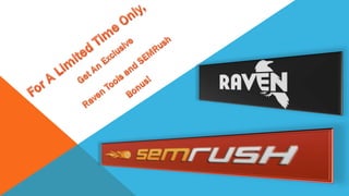 For A Limited Time Only, Get An Exclusive Raven Tools and SEMRush Bonus! 