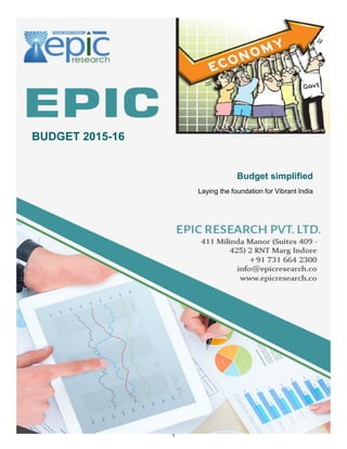 1
BUDGET 2015-16
Budget simplified
Laying the foundation for Vibrant India
 