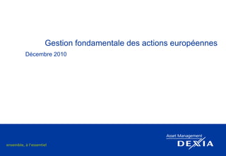 Gestion fondamentale des actions européennes Décembre 2010 