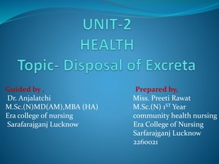 Guided by , Prepared by,
Dr. Anjalatchi Miss. Preeti Rawat
M.Sc.(N)MD(AM),MBA (HA) M.Sc.(N) 1ST Year
Era college of nursing community health nursing
Sarafarajganj Lucknow Era College of Nursing
Sarfarajganj Lucknow
2260021
 