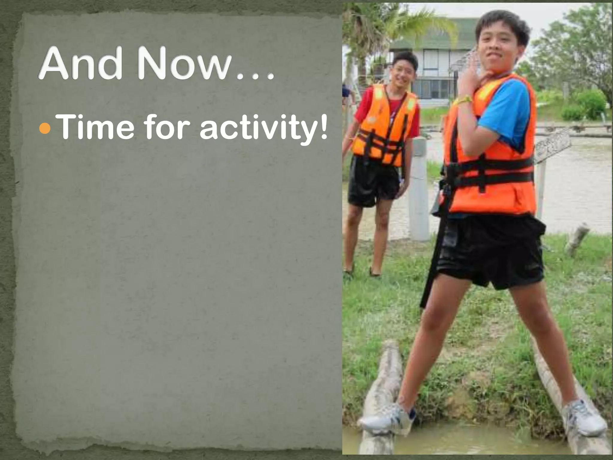 Time for activity!
 