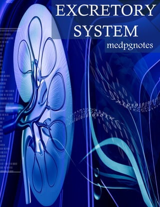 EXCRETORY
SYSTEM
medpgnotes
 