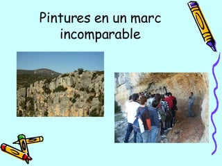 Pintures en un marc incomparable 