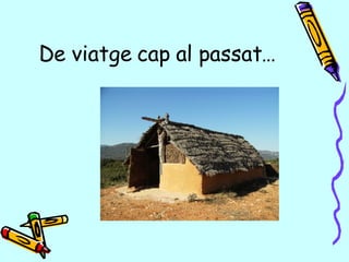 De viatge cap al passat… 