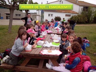 PRIMER DE TOT... ESMORZEM!!!