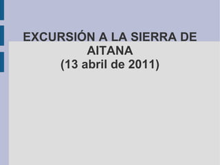 EXCURSIÓN A LA SIERRA DE AITANA (13 abril de 2011) 