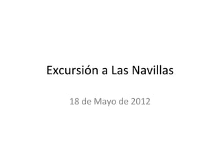 Excursión a Las Navillas

    18 de Mayo de 2012
 