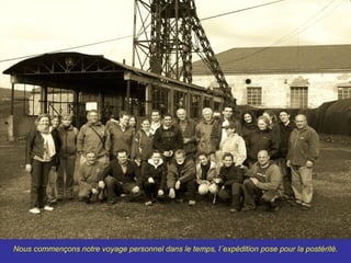 Nous commençons notre voyage personnel dans le temps, l´expédition pose pour la postérité. 