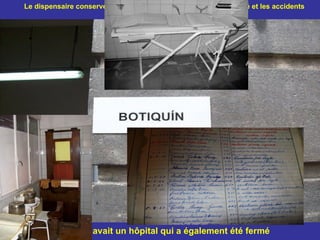 Le dispensaire conserve des informations importantes sur la santé et les accidents La mine avait un hôpital qui a également été fermé   