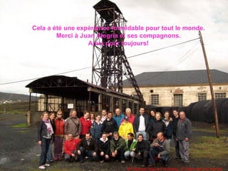 Cela a été une expérience formidable pour tout le monde. Merci à Juan Alegria et ses compagnons. Amis pour toujours! Mª Soledad Alonso Fernández. 2º intermedio de francés 
