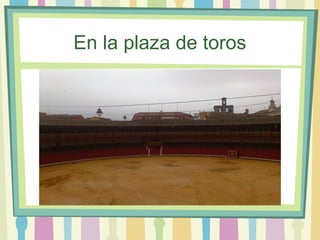 En la plaza de toros