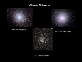 Cúmulos Globulares M5 en Serpens M13 en Hercules  M11 en Scutum 