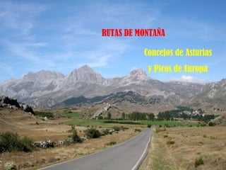 RUTAS DE MONTAÑA Concejos de Asturias y Picos de Europa 