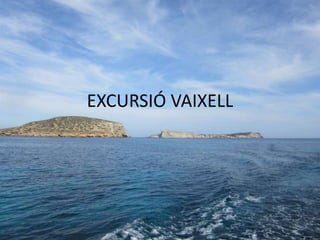 EXCURSIÓ VAIXELL
 