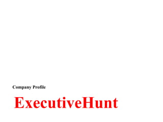 Company Profile ExecutiveHunt 